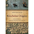 Kincheloe Origins: Explorations in American and Irish Family History