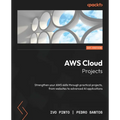AWS Cloud Projects: Strengthen your AWS skills through practical projects, from websites to advanced AI applications