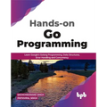 Hands-on Go Programming: Learn Google's Golang Programming, Data Structures, Error Handling and Concurrency ( English Edition)