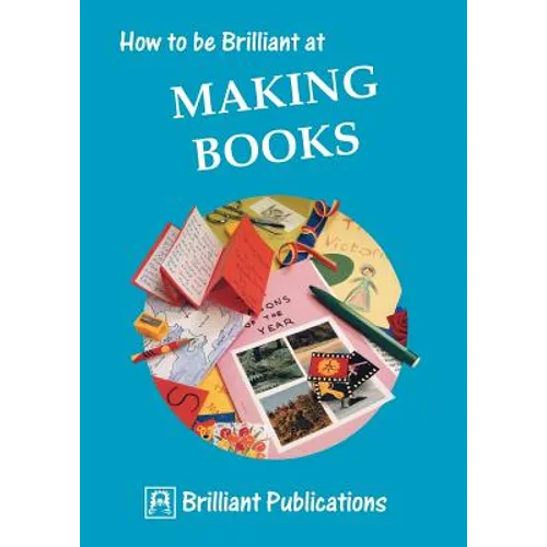How to Be Brilliant at Making Books