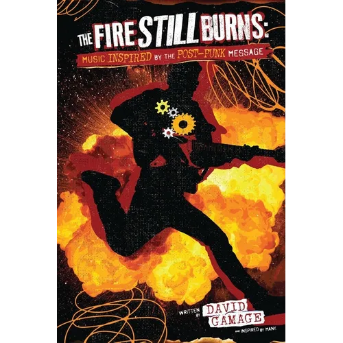 The Fire Still Burns: Music inspired by the post-punk message