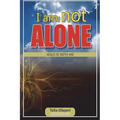I am not ALONE JESUS IS WITH ME