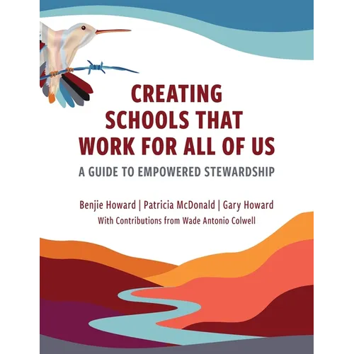 Creating Schools That Work for All of Us: A Guide to Empowered Stewardship