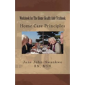 Workbook for The Home Health Aide Textbook: Home Care Principles