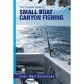 The Complete Guide to Small Boat Canyon Fishing