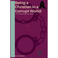 Being a Christian in a Corrupt World: A Continual Fight for Justice
