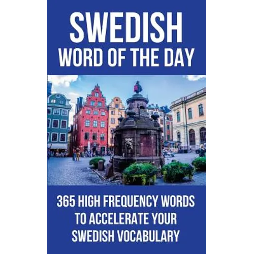 Swedish Word of the Day: 365 High Frequency Words to Accelerate Your Swedish Vocabulary