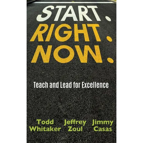 Start. Right. Now.
