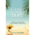 From Pain Into Glorious Hope: A Middle Eastern Woman Testifies of God's Faithfulness Through Her Life