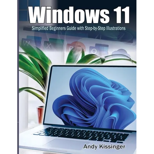 Windows 11 Simplified Beginners Guide with Step-by-Step Illustrations