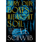 Bury Our Bones in the Midnight Soil - Hardcover