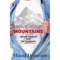 Move Your Mountains: Learn the Journey of FAITH that Can Overcome