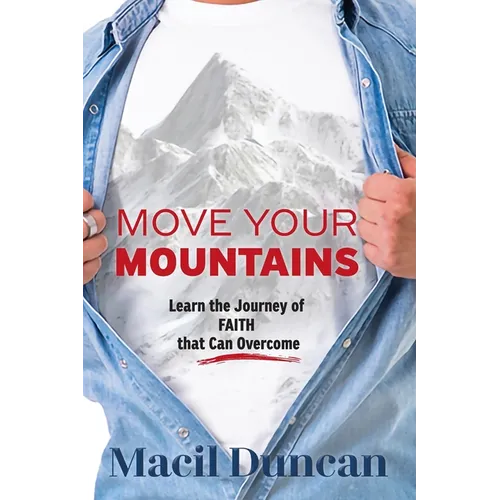 Move Your Mountains: Learn the Journey of FAITH that Can Overcome