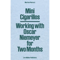 Mini Cigarillos: Working with Oscar Niemeyer for Two Months