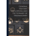 General History, Cyclopedia and Dictionary of Freemasonry