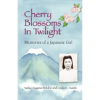 Cherry Blossoms in Twilight: Memories of a Japanese Girl