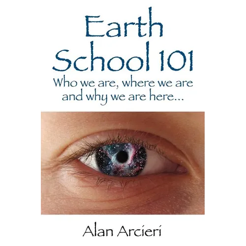 Earth School 101: Who we are, where we are and why we are here...