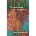 Via Adorations, Via Obliquities