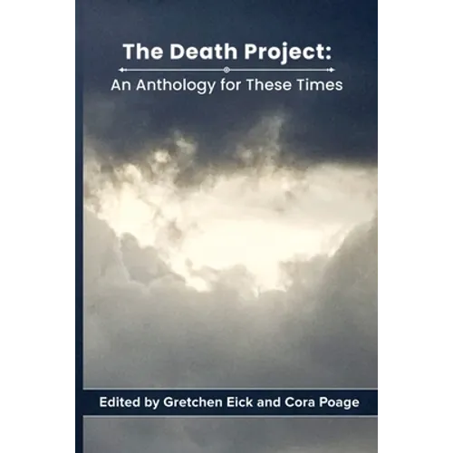 The Death Project: An Anthology for These Times