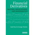 Financial Derivatives: Pricing, Applications, and Mathematics