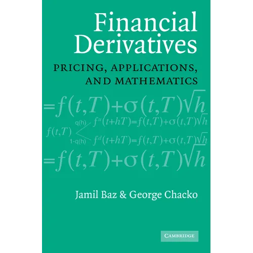 Financial Derivatives: Pricing, Applications, and Mathematics
