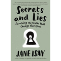 Secrets and Lies: Surviving the Truths That Change Our Lives