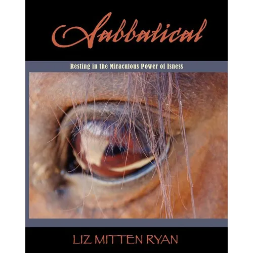 Sabbatical: Resting In The Miraculous Power of Isness