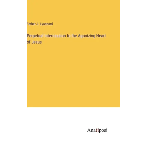Perpetual Intercession to the Agonizing Heart of Jesus