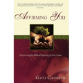 Affirming You: Discovering the Biblical Meaning of Your Name