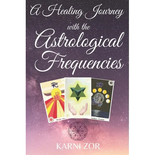 A Healing Journey with the Astrological Frequencies