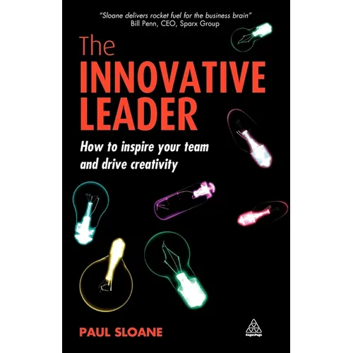 The Innovative Leader: How to Inspire Your Team and Drive Creativity