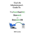 User's & Administrator's Guide to TheFormTool PRO, Doxsera, and Doxsera DB