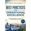 Best Practices for Operational Excellence: Simple Procedures That Work for Manufacturing and Logistics