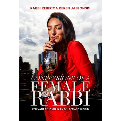 Confessions of a Female Rabbi: Relevant Religion in an On-Demand World