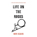 Life on the Rocks: A Story of Hope, Redemption, and Pathological Optimism