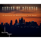 Angles of Atlanta: A Culture of Resilience and Soul - Hardcover
