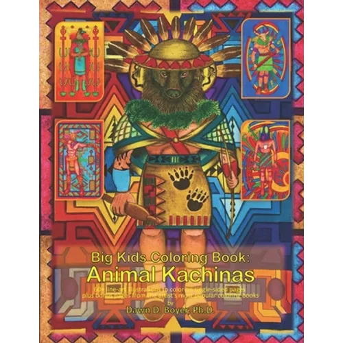 Big Kids Coloring Book: Animal Kachinas: 60+ line-art illustrations of Native American Indian Motifs and Kachina dolls with Animal Spirit Head