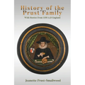 History of the Prust Family: With Stories From 1150 A.D England