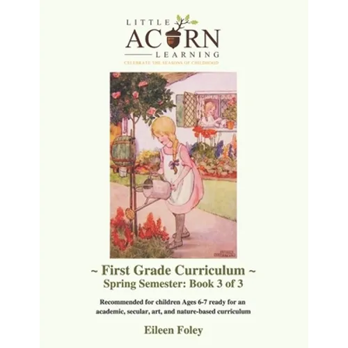 Little Acorn Learning: First Grade Curriculum: Spring Semester