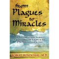 From Plagues to Miracles: The Transformational Journey of Exodus, From the Slavery of Ego to the Promised Land of Spirit