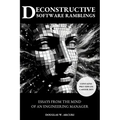 Deconstructive Software Ramblings: Essays from the Mind of an Engineering Manager