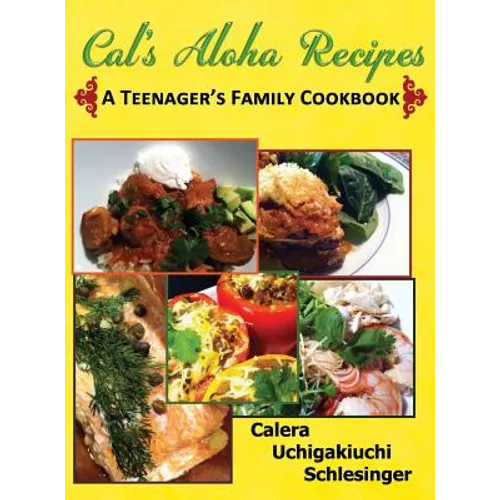 Calera's Aloha Recipes - A Teenager's Family Cookbook