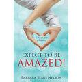 Expect To Be Amazed!: God is the God of Romance