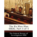 The Ku Klux Klan (KKK), Part 5 of 5