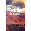 The Best is Yet to Come: A Survivor's Journey through Adoption, Boarding School, War, Post-Traumatic Stress and Bipolar Disorders