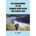 The Management of the Zambezi River Basin and Kariba Dam