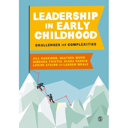 Leadership in Early Childhood: Challenges and Complexities