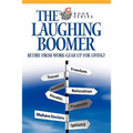The Laughing Boomer: Retire from Work - Gear Up for Living!