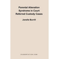 Parental Alienation Syndrome in Court Referred Custody Cases