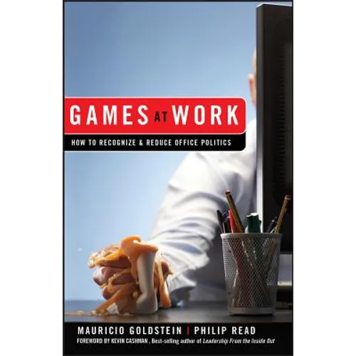 Games at Work: How to Recognize and Reduce Office Politics